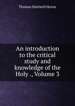 An introduction to the critical study and knowledge of the Holy ., Volume 3