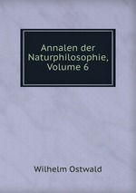 Annalen der Naturphilosophie, Volume 6