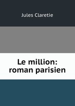 Le million: roman parisien