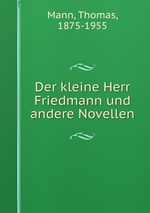 Der kleine Herr Friedmann und andere Novellen