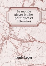 Le monde slave: tudes politiques et littraires