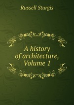 A history of architecture, Volume 1