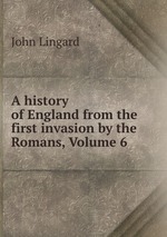 A history of England from the first invasion by the Romans, Volume 6