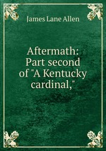 Aftermath: Part second of "A Kentucky cardinal,"