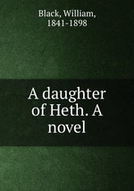 A daughter of Heth. A novel