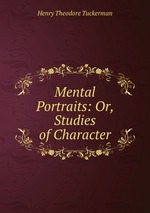 Mental Portraits: Or, Studies of Character