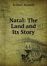 Natal: The Land and Its Story