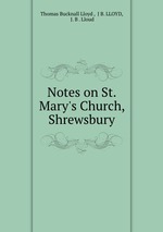 Notes on St. Mary`s Church, Shrewsbury