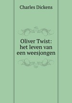 Oliver Twist: het leven van een weesjongen