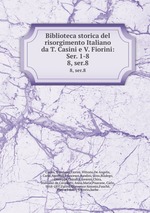 Biblioteca storica del risorgimento Italiano da T. Casini e V. Fiorini: Ser. 1-8. 8, ser.8