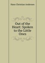 Out of the Heart: Spoken to the Little Ones