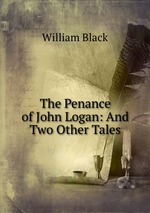 The Penance of John Logan: And Two Other Tales