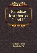 Paradise lost; books I and II