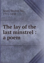 The lay of the last minstrel : a poem