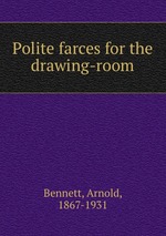 Polite farces for the drawing-room