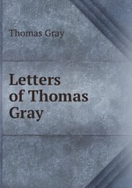 Letters of Thomas Gray