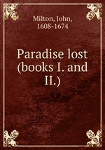 Paradise lost (books I. and II.)