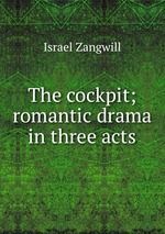 The cockpit; romantic drama in three acts