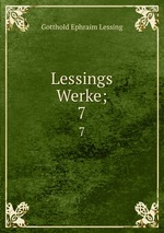 Lessings Werke;. 7