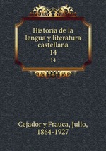 Historia de la lengua y literatura castellana. 14
