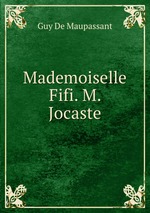 Mademoiselle Fifi. M. Jocaste