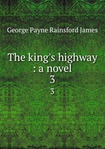 The king`s highway : a novel. 3