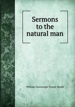 Sermons to the natural man