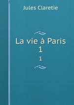 La vie  Paris. 1