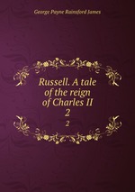 Russell. A tale of the reign of Charles II. 2