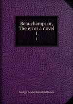 Beauchamp: or, The error a novel. 1