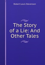 The Story of a Lie: And Other Tales