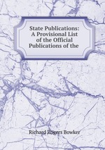 State Publications: A Provisional List of the Official Publications of the