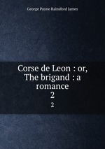 Corse de Leon : or, The brigand : a romance. 2
