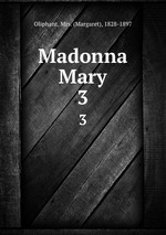 Madonna Mary. 3