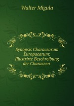 Synopsis Characearum Europaearum: Illustrirte Beschreibung der Characeen