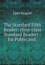 The Standard Fifth Reader: (first-class Standard Reader) : for Public and