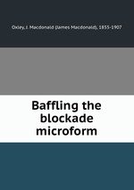 Baffling the blockade microform