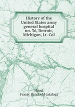 History of the United States army general hospital no. 36, Detroit, Michigan, Lt. Col