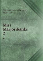 Miss Marjoribanks. 2