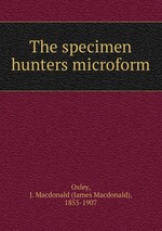 The specimen hunters microform