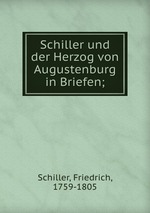 Schiller und der Herzog von Augustenburg in Briefen;