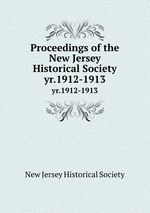 Proceedings of the New Jersey Historical Society. yr.1912-1913