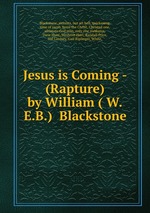 Jesus is Coming - (Rapture) by William ( W.E.B.)  Blackstone