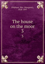 The house on the moor. 3