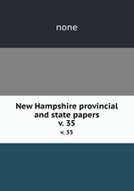 New Hampshire provincial and state papers. v. 35