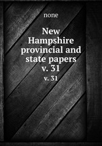 New Hampshire provincial and state papers. v. 31