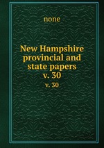 New Hampshire provincial and state papers. v. 30
