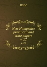 New Hampshire provincial and state papers. v. 22