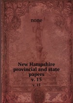 New Hampshire provincial and state papers. v. 15