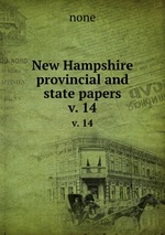 New Hampshire provincial and state papers. v. 14
